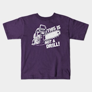 This Is Not a Drill! Kids T-Shirt